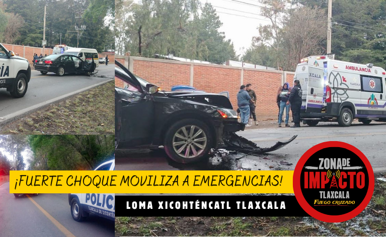 Choque sacude La Loma Xicohténcatl: moviliza a policías y paramédicos
