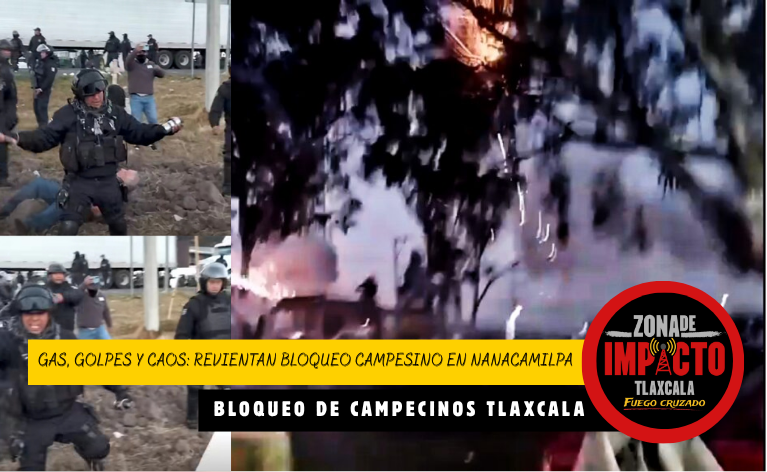 Madrugada de represión en Nanacamilpa: antimotines rompen bloqueo campesino con gas y fuerza
