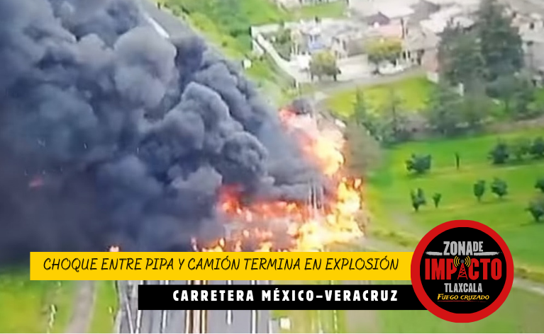 🚨 Caos en la México–Veracruz: choque entre pipa y camión termina en explosión e intenso incendio