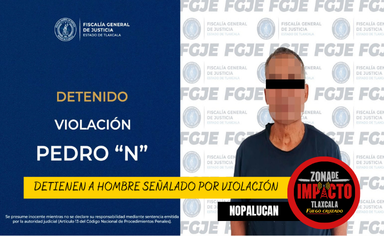 ¡CAEN EN NOPALUCAN! DETIENEN A HOMBRE SEÑALADO POR VIOLACIÓN