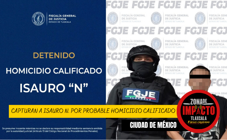 ¡LO BUSCARON HASTA CDMX! CAPTURAN A ISAURO N. POR PROBABLE HOMICIDIO CALIFICADO