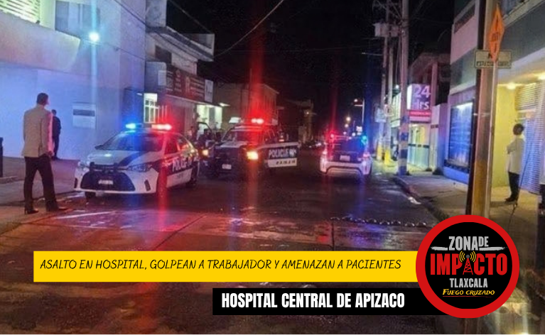 ¡VIOLENTO ASALTO EN HOSPITAL DE APIZACO! GOLPEAN A TRABAJADOR Y AMENAZAN A PACIENTES